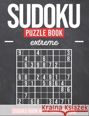 Sudoku Puzzle Book Extreme: Sudoku Puzzle Book with 1000 Puzzles - Extreme - For Adults and Kids