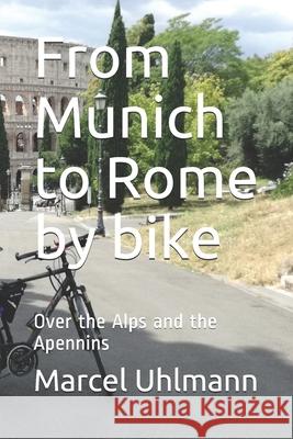 From Munich to Rome by bike: Over the Alps and the Apennins