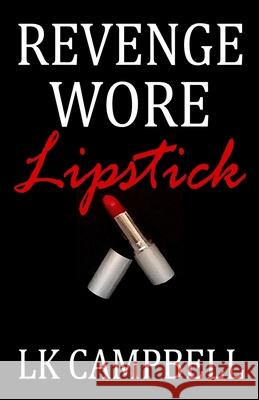Revenge Wore Lipstick