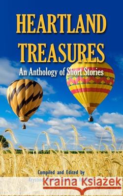 Heartland Treasures: An Anthology of Short Stories