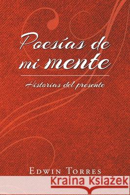 Poesías de mi mente: Historias del presente