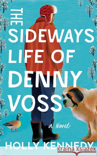 The Sideways Life of Denny Voss: A Novel