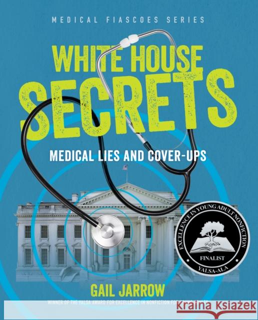 White House Secrets: Medical Lies and Cover-Ups