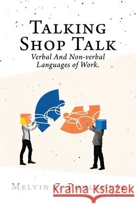 Talking Shop Talk: Verbal And Non-verbal Languages of Work.