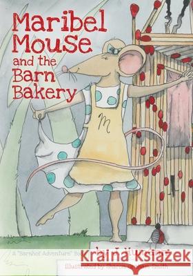 Maribel Mouse: (and the Barn Bakery)