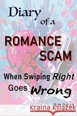 Diary of a Romance Scam: When Swiping Right Goes Wrong