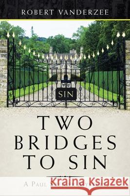 Two Bridges to Sin: A Paul Steiger Mystery