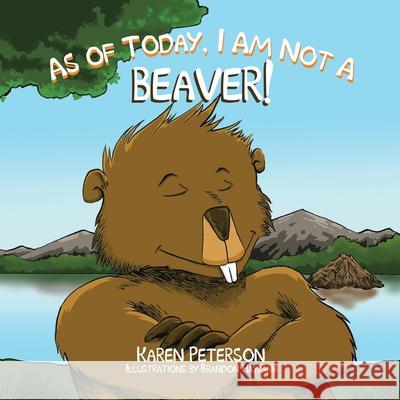 As of Today, I Am Not a Beaver!