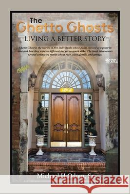 The Ghetto Ghosts: Living a Better Story