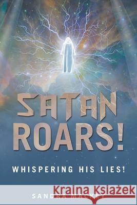 Satan Roars!: Whispering His Lies!