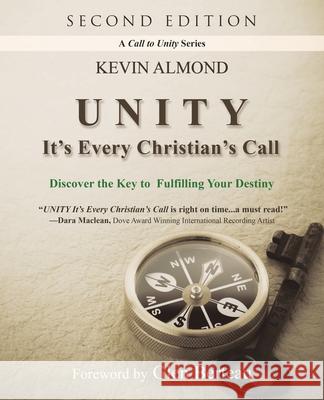 Unity It's Every Christian's Call: Discover the Key to Fulfilling Your Destiny
