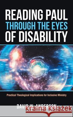 Reading Paul Through the Eyes of Disability: Practical Theological Implications for Inclusive Ministry