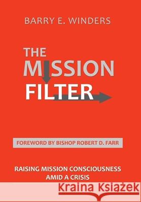 The Mission Filter: Raising Mission Consciousness Amid a Crisis