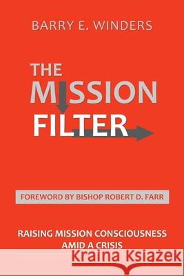 The Mission Filter: Raising Mission Consciousness Amid a Crisis