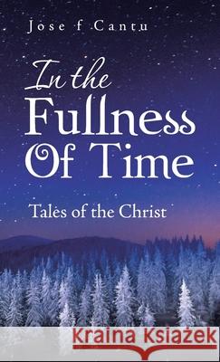 In the Fullness of Time: Tales of the Christ