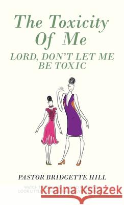 The Toxicity of Me: Lord, Don't Let Me Be Toxic