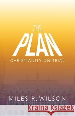 The Plan: Christianity on Trial