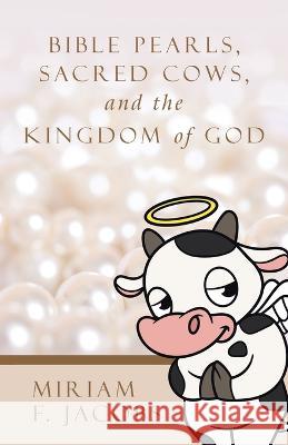 Bible Pearls, Sacred Cows, and the Kingdom of God