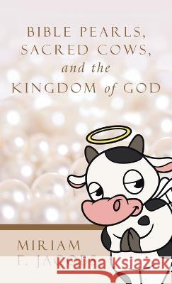 Bible Pearls, Sacred Cows, and the Kingdom of God