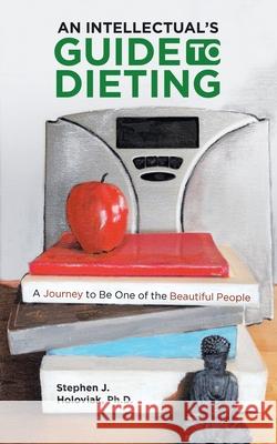 An Intellectual's Guide to Dieting: A Journey to Be One of the Beautiful People