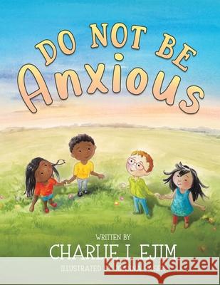 Do Not Be Anxious
