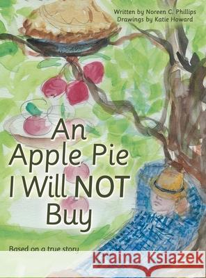 An Apple Pie I Will Not Buy: Based on a True Story