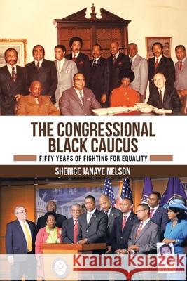 The Congressional Black Caucus: Fifty Years of Fighting for Equality