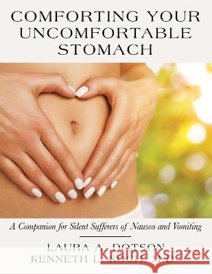 Comforting Your Uncomfortable Stomach: A Companion for Silent Sufferers of Nausea and Vomiting