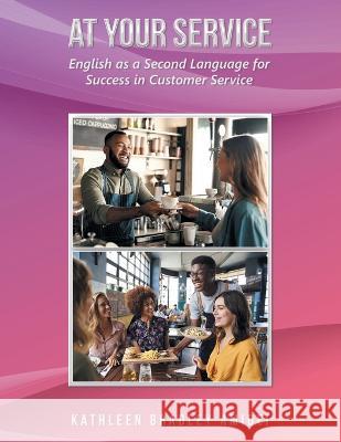 At Your Service: English as a Second Language for Success in Customer Service