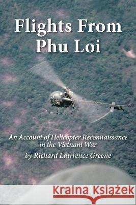 Flights from Phu Loi: An Account of Helicopter Reconnaissance in the Vietnam War