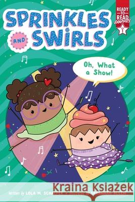 Oh, What a Show!: Ready-To-Read Graphics Level 1