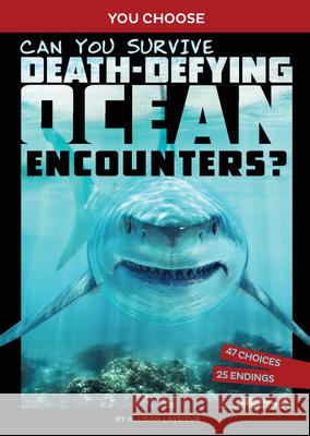Can You Survive Death-Defying Ocean Encounters?: An Interactive Wilderness Adventure