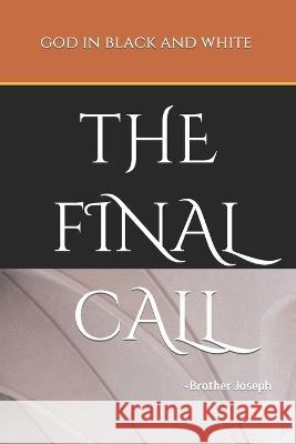 God in Black and White: -The Final Call