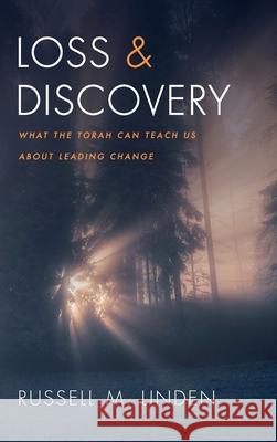 Loss and Discovery: What the Torah Can Teach Us about Leading Change