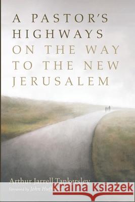 A Pastor's Highways on the Way to the New Jerusalem