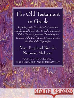 The Old Testament in Greek, Volume I The Octateuch, Part III Numbers and Deuteronomy