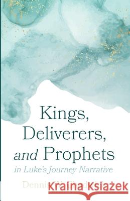 Kings, Deliverers, and Prophets in Luke's Journey Narrative