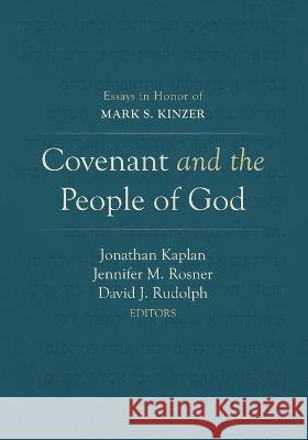 Covenant and the People of God: Essays in Honor of Mark S. Kinzer