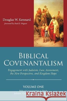 Biblical Covenantalism, Volume 1