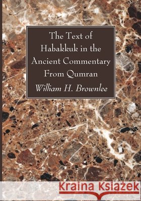 The Text of Habakkuk in the Ancient Commentary From Qumran
