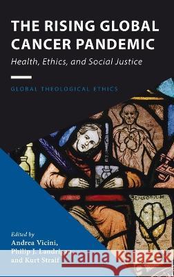 The Rising Global Cancer Pandemic: Health, Ethics, and Social Justice