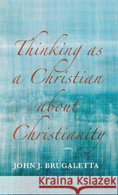 Thinking as a Christian about Christianity