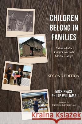 Children Belong in Families, Second Edition: A Remarkable Journey Towards Global Change