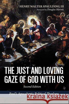 The Just and Loving Gaze of God with Us, Second Edition: Paul's Apocalyptic Political Theology