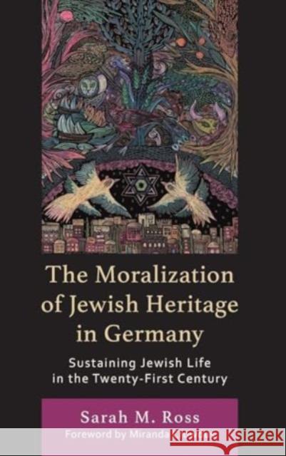 The Moralization of Jewish Heritage in Germany: Sustaining Jewish Life in the Twenty-First Century