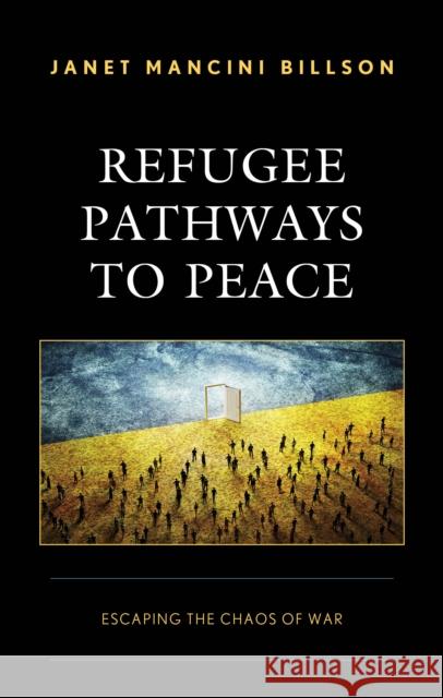 Refugee Pathways to Peace: Escaping the Chaos of War