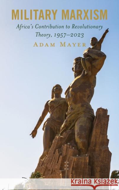 Military Marxism: Africa's Contribution to Revolutionary Theory, 1957-2023