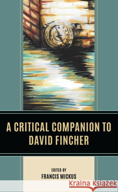 A Critical Companion to David Fincher