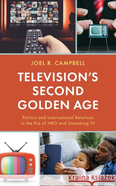 Television's Second Golden Age: Politics and International Relations in the Era of HBO and Streaming TV