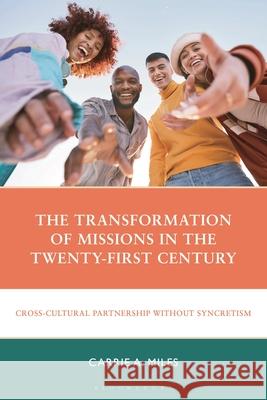 The Transformation of Missions in the Twenty-First Century: Cross-Cultural Partnership Without Syncretism